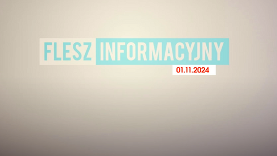 FLESZ INFORMACYJNY Z DNIA 01.11.2024