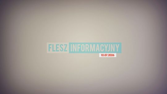 FLESZ INFORMACYJNY Z DNIA 10.07.2026