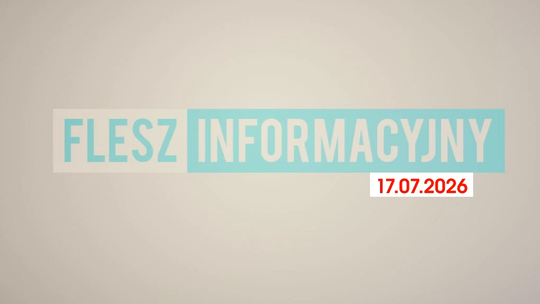 FLESZ INFORMACYJNY Z DNIA 17.07.2026