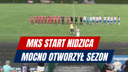 MKS Start Nidzica mocno otworzył sezon