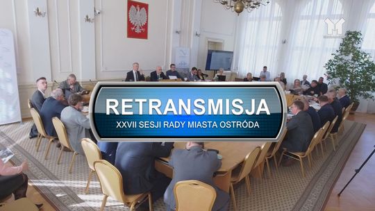 Retransmisja XXVII Sesji Rady Miasta Ostróda z dnia 29.04.2026