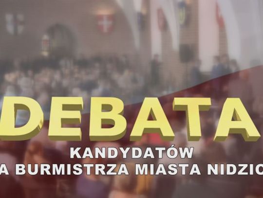 DEBATA KANDYDATÓW NA BURMISTRZA MIASTA NIDZICA 