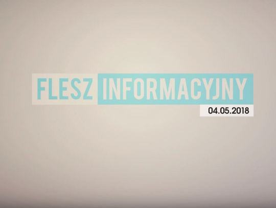 FLESZ INFORMACYJNY 04.05.2018