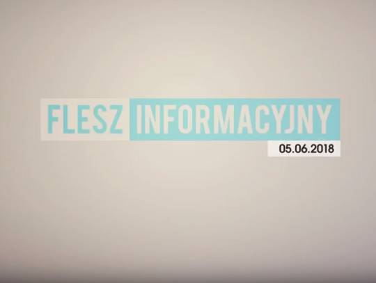 FLESZ INFORMACYJNY 05.06.2018