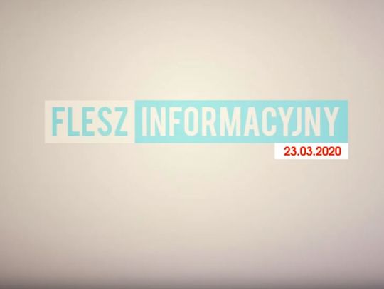 FLESZ INFORMACYJNY 23.03.2020