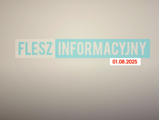 FLESZ INFORMACYJNY Z DNIA 01.08.2025