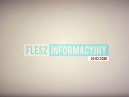 FLESZ  INFORMACYJNY Z DNIA 02.03.2020