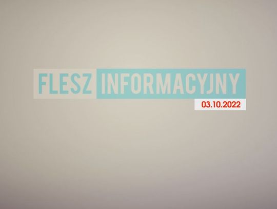 FLESZ INFORMACYJNY Z DNIA 03.10.2022