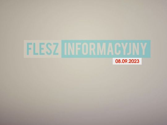 FLESZ INFORMACYJNY Z DNIA 08.09.2023