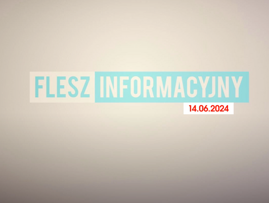 FLESZ INFORMACYJNY Z DNIA 14.06.2024