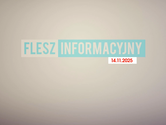 FLESZ INFORMACYJNY Z DNIA 14.11.2025