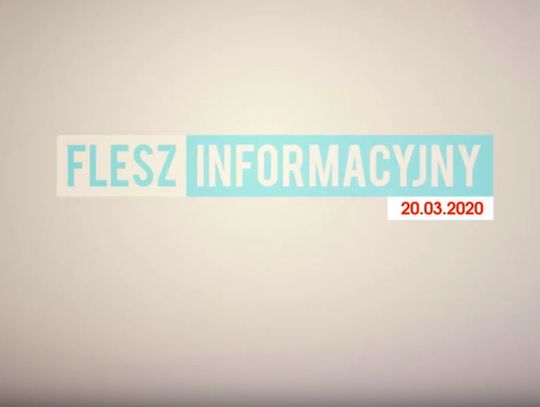 FLESZ INFORMACYJNY Z DNIA 20.03.2020