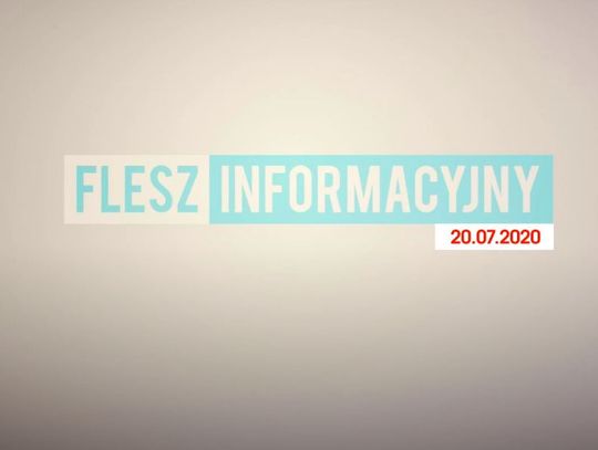 FLESZ INFORMACYJNY Z DNIA 20.07.2020