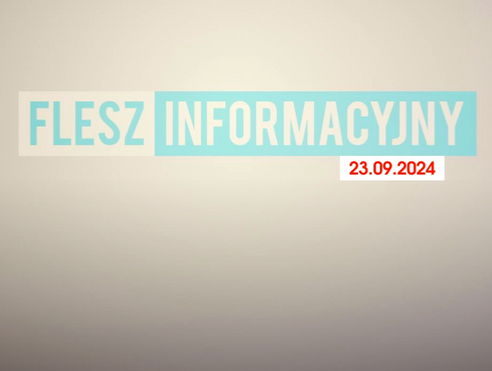 FLESZ INFORMACYJNY Z DNIA 23.09.2024