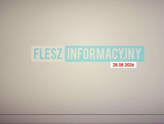 FLESZ INFORMACYJNY Z DNIA 28.08.2026
