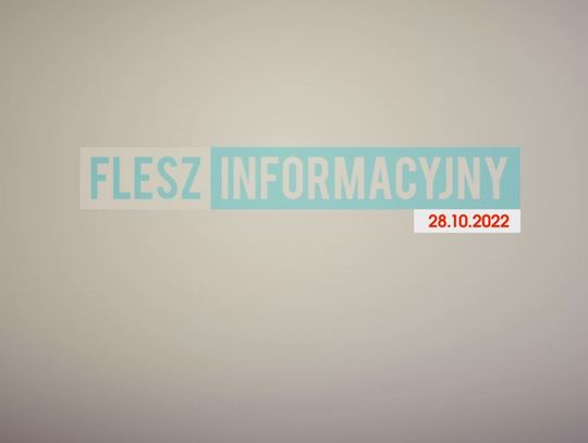 FLESZ INFORMACYJNY Z DNIA 28.10.2022
