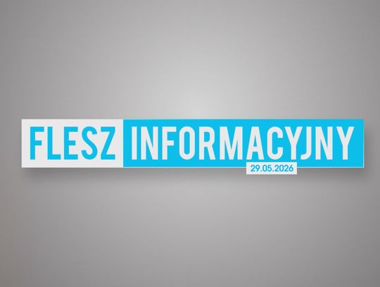 FLESZ INFORMACYJNY Z DNIA 29.05.2026