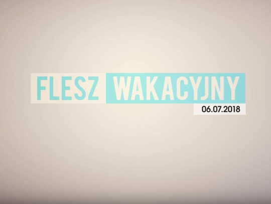 FLESZ WAKACYJNY 06.07.2018