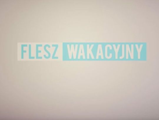 FLESZ WAKACYJNY Z DNIA 14.07.2017