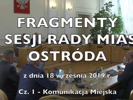 Fragmenty XV Sesja Rady Miasta Ostróda z dn. 18 września 2019 r.