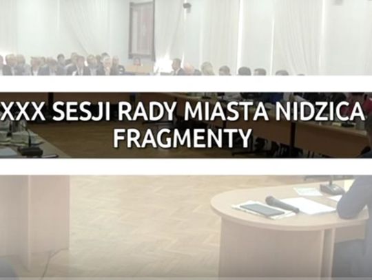 FRAGMENTY XXX SESJI RADY MIASTA NIDZICA