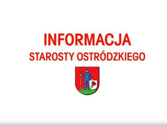 Informacja Starosty Ostródzkiego Andrzeja Wiczkowskiego.