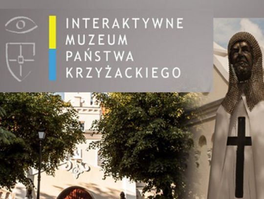 INTERAKTYWNE MUZEUM PAŃSTWA KRZYŻACKIEGO