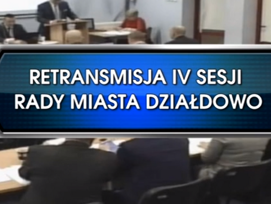 IV SESJA RADY MIASTA DZIAŁDOWO Z DNIA 21.02.2019