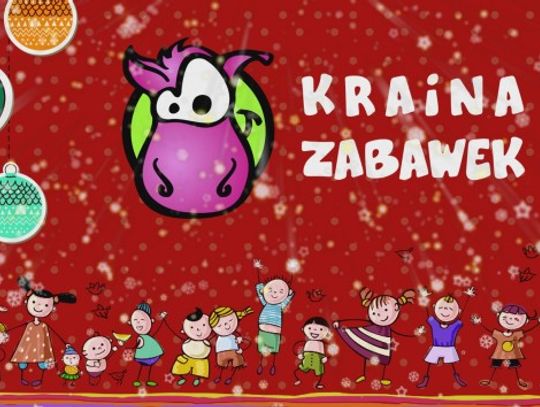 KRAINA ZABAWEK ZAPRASZA