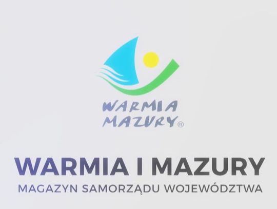 Magazyn Samorządu Województwa Warmińsko-Mazurskiego odc. 21 (2023)