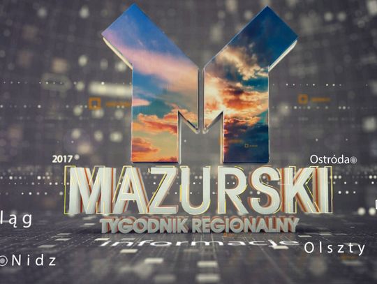 MAZURSKI TYGODNIK REGIONALNY 02.06.2017 