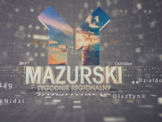MAZURSKI TYGODNIK REGIONALNY 14-17.04.2017 