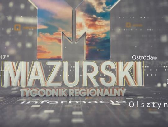 MAZURSKI TYGODNIK REGIONALNY 21.04.2017