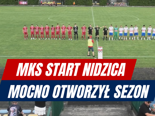 MKS Start Nidzica mocno otworzył sezon