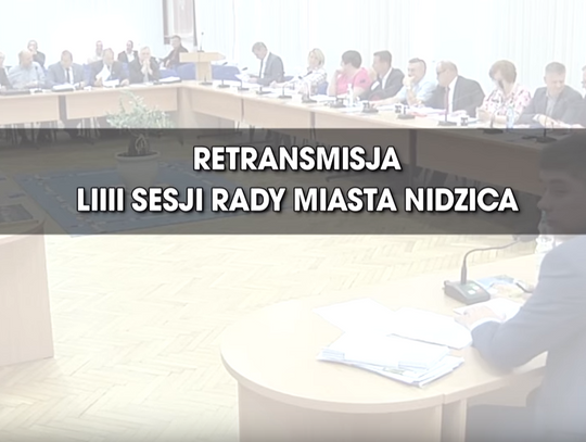 RETRANSMISJA LIII SESJI RADY MIASTA NIDZICA