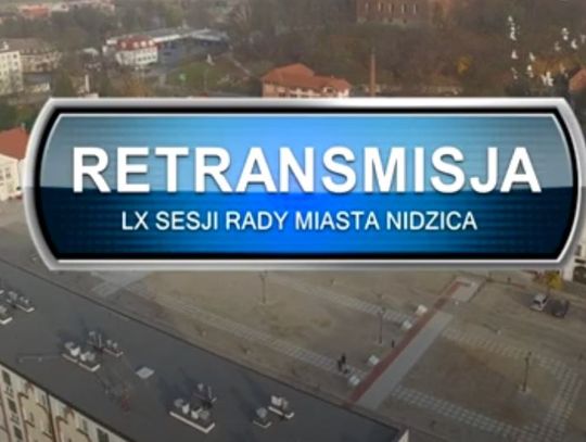 RETRANSMISJA LX SESJI RADY MIASTA NIDZICA