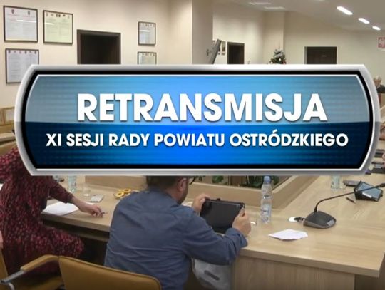 RETRANSMISJA XI SESJI RADY POWIATU OSTRÓDZKIEGO Z DNIA 10.12.2019