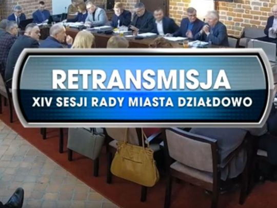 RETRANSMISJA XIV SESJI RADY MIASTA DZIAŁDOWO 18.12.2019 r.