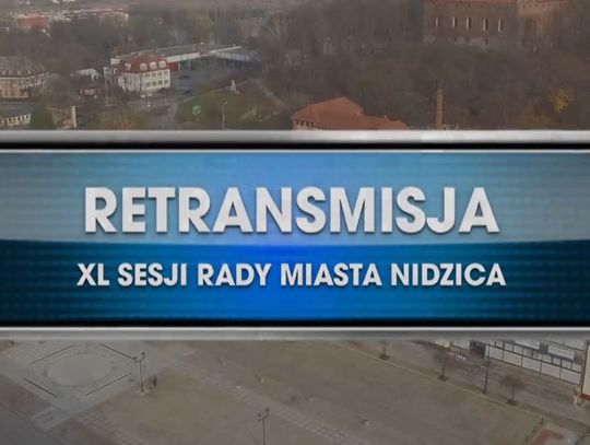 Retransmisja XL Sesji Rady  Miasta Nidzica z dnia 27 maja 2021r.