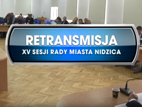 RETRANSMISJA XV SESJI RADY MIASTA NIDZICA