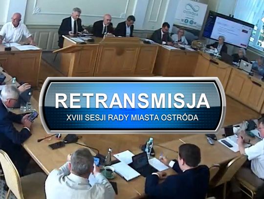 Retransmisja XVIII sesji Rady Miasta Ostróda