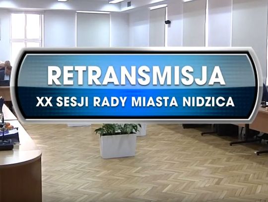 RETRANSMISJA XX SESJI RADY MIASTA NIDZICA A Z DNIA 19.12.2019