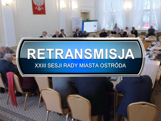 Retransmisja XXIII Sesji Rady Miasta Ostróda z dnia 30.12.2025