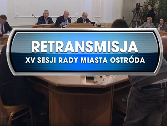 RETRANSMISJA XXV SESJI RADY MIASTA OSTRÓDA Z DNIA 11. 02. 2020