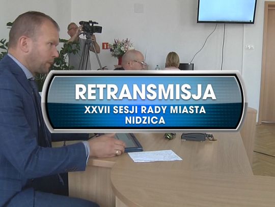 RETRANSMISJA XXVII SESJI RADY MIASTA NIDZICA Z DNIA 25.06.2020