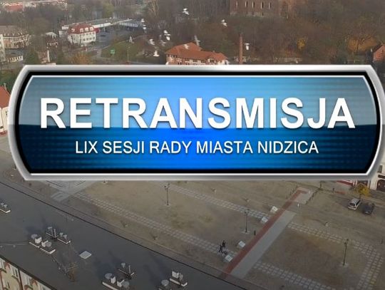 Retransmisja z obrad LIX sesji Rady Miasta w Nidzicy