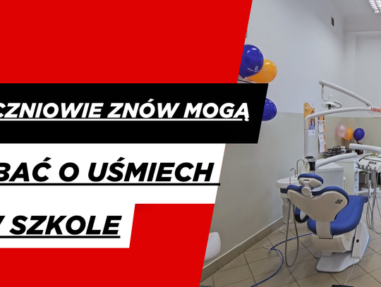UCZNIOWIE ZNÓW MOGĄ DBAĆ O UŚMIECH W SZKOLE