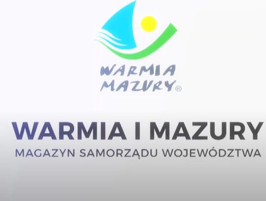 VII MAGAZYN SAMORZĄDU WOJEWÓDZTWA WARMIŃSKO-MAZURSKIEGO 17.06.2022