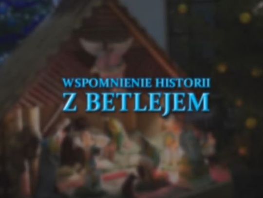 WSPOMNIENIE HISTORII Z BETLEJEM 