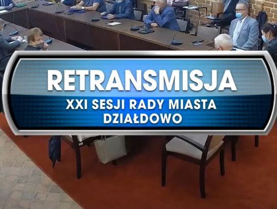 XXI SESJA RADY MIASTA DZIAŁDOWO Z DNIA 31. 08. 2020